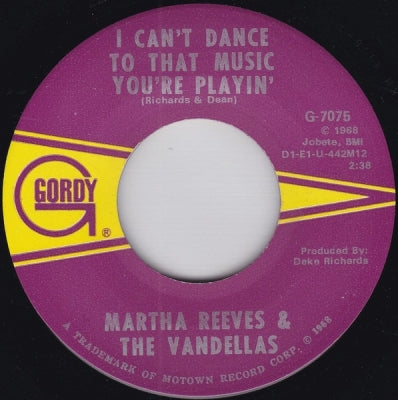 MARTHA REEVES & THE VANDELLAS - I Can't Dance To That Music You're Playin' / I Tried
