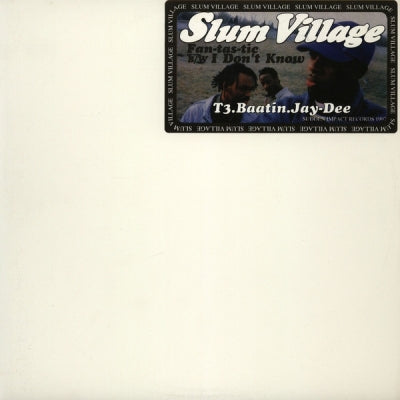 SLUM VILLAGE - Fan-tas-tic / I Don't Know