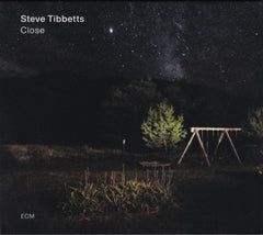 STEVE TIBBETTS - Close