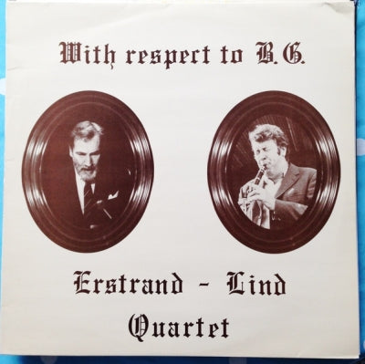 ERSTRAND-LIND QUARTET - With Respect To B.G. (Benny Goodman).