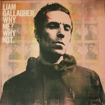 LIAM GALLAGHER - Why Me? Why Not