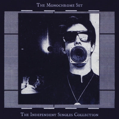 THE MONOCHROME SET - The Independent Singles Collection
