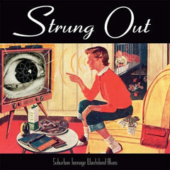 STRUNG OUT - Suburban Teenage Wasteland Blues