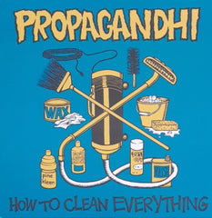 PROPAGANDHI - How To Clean Everything