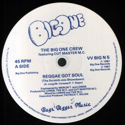 THE BIG ONE CREW / LONGSY D. AND CUT MASTER M.C. - Reggae Got Soul / Hip Hop Reggae