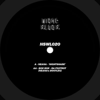 NEANA / BOK BOK - NSWL020 - Nightshade / Foxtrot (Neana Bootleg)