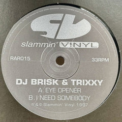 DJ BRISK & TRIXXY - Eye Opener / I Need Somebody