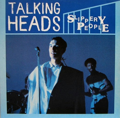 TALKING HEADS - Slippery People (Long Live Version) / Naive Melody (Live Version)