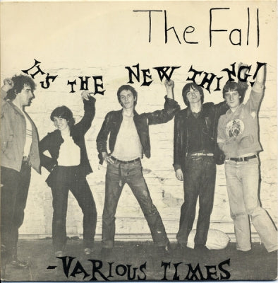 THE FALL - It's The New Thing / Various Times