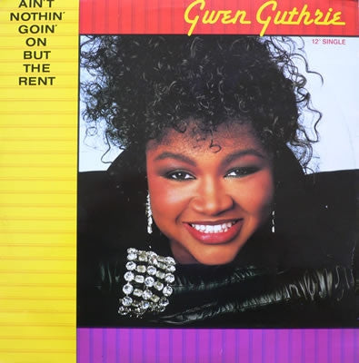 GWEN GUTHRIE - Ain't Nothin' Goin' On But The Rent / Passion Eyes