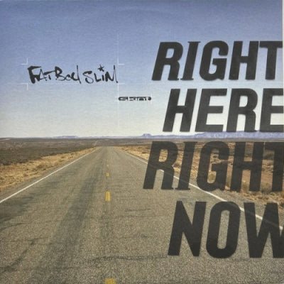 FATBOY SLIM - Right Here Right Now / Don't Forget Your Teeth / Praise You