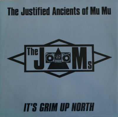 THE JAMS (THE JUSTIFIED ANCIENTS OF MU MU) - It's Grim Up North