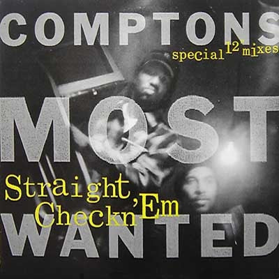 COMPTON'S MOST WANTED - Straight Checkn 'Em