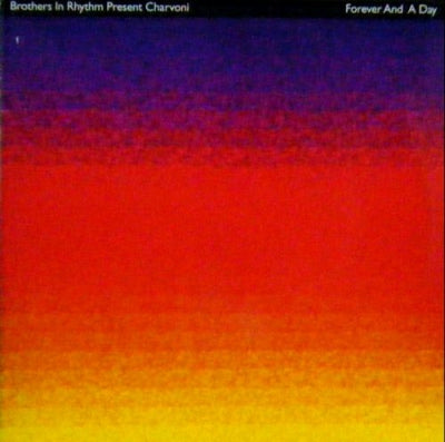 BROTHERS IN RHYTHM present CHARVONI - Forever And A Day