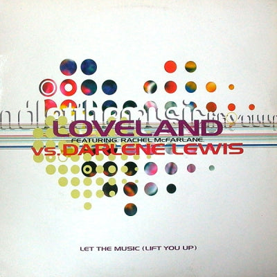LOVELAND feat. RACHEL McFARLANE vs. DARLENE LEWIS - Let The Music (Lift You Up)