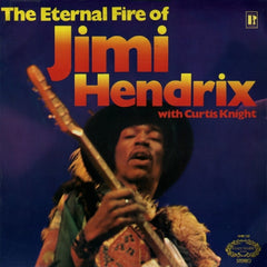 JIMI HENDRIX with CURTIS KNIGHT - The Eternal Fire Of Jimi Hendrix