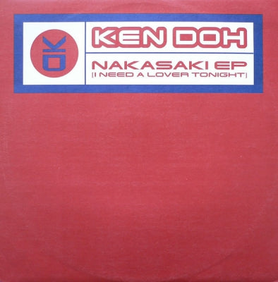 KEN DOH - Nakasaki EP (I Need A Lover Tonight)