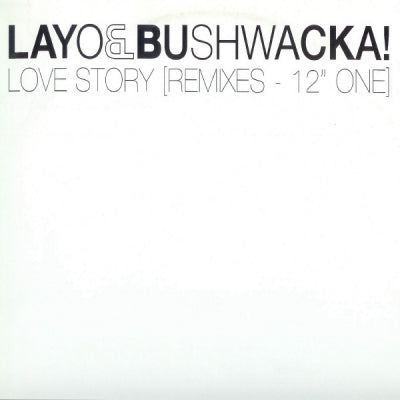LAYO & BUSHWACKA - Love Story [Remixes - 12" One]