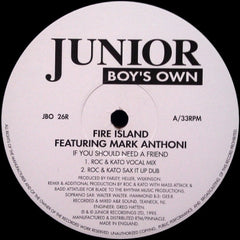 FIRE ISLAND FEATURING MARK ANTHONI - If You Should Need A Friend