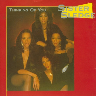 SISTER SLEDGE - Thinking Of You / We Are Family / He's The Greatest Dancer