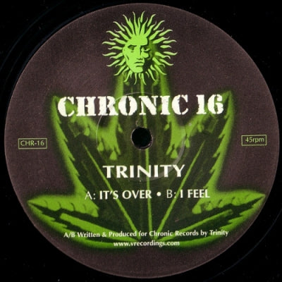 TRINITY - Chronic 16 (It's Over / I Feel / 30 Htz / Mechanical Baby)