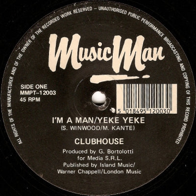 CLUBHOUSE - I'm A Man/Yeke Yeke / Clubhouse