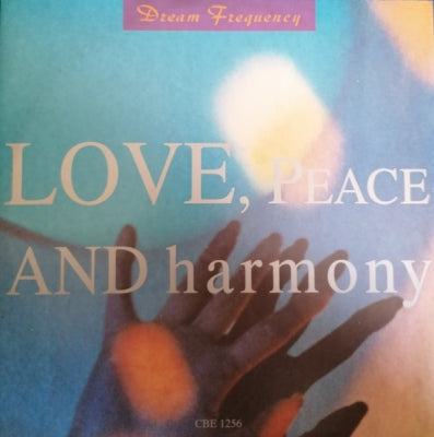DREAM FREQUENCY - Love, Peace and Harmony / Techno Worship