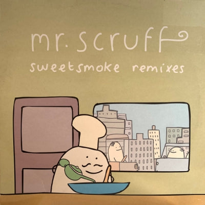 MR. SCRUFF - Sweetsmoke (Remixes)