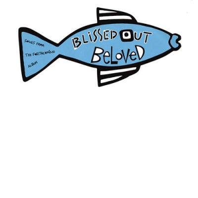 THE BELOVED - Blissed Out : Up, Up & Away / Wake Up Soon / Pablo