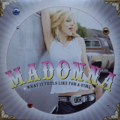 MADONNA - What It Feels Like For A Girl