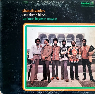 PHAROAH SANDERS - Deaf Dumb Blind / Summun Bukmun Umyun