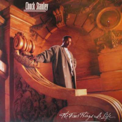 CHUCK STANELY - The Finer Things In Life
