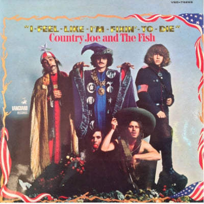 COUNTRY JOE & THE FISH - I-Feel-Like-I'm-Fixin'-To-Die