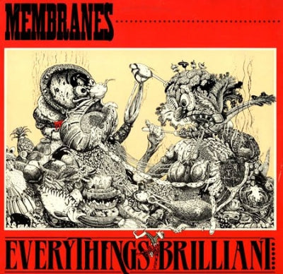 MEMBRANES - Everything's Brilliant