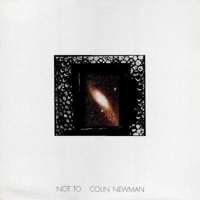 COLIN NEWMAN - Not To