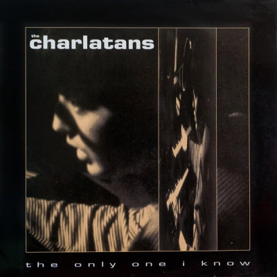 THE CHARLATANS - The Only One I Know