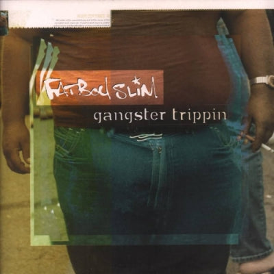 FATBOY SLIM - Gangster Trippin'