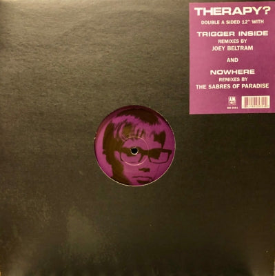 THERAPY? - Trigger Inside / Nowhere