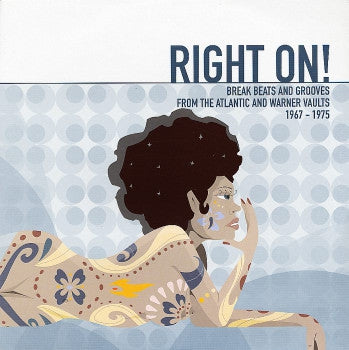 VARIOUS - Right On! (Break Beats And Grooves From The Atlantic And Warner Vaults 1967 - 1975)