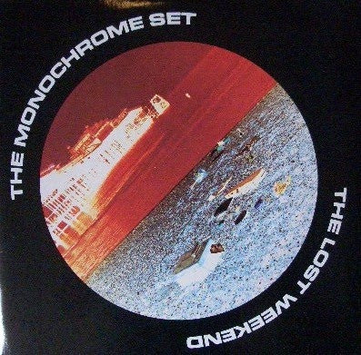 THE MONOCHROME SET - The Lost Weekend