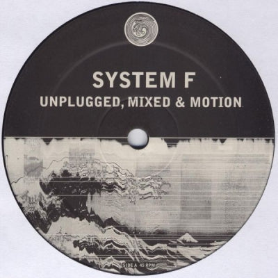SYSTEM F - Unplugged, Mixed & Motion