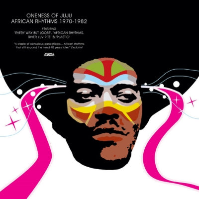 ONENESS OF JU JU - African Rhythms. Oneness Of Juju. 1970-1982