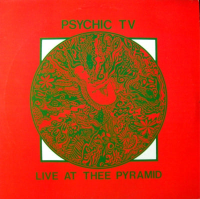 PSYCHIC TV - Live At Thee Pyramid