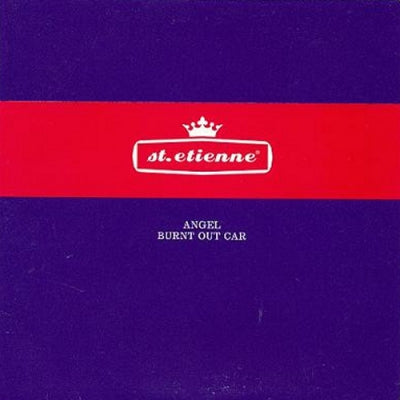 SAINT ETIENNE - Angel / Burnt Out Car
