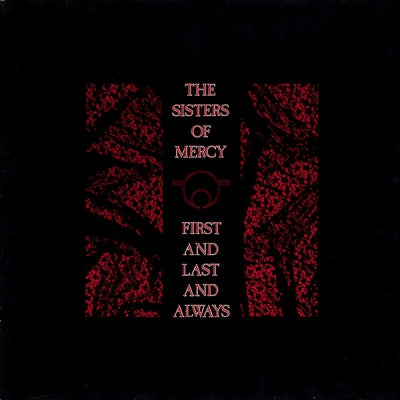 SISTERS OF MERCY - First And Last And Always