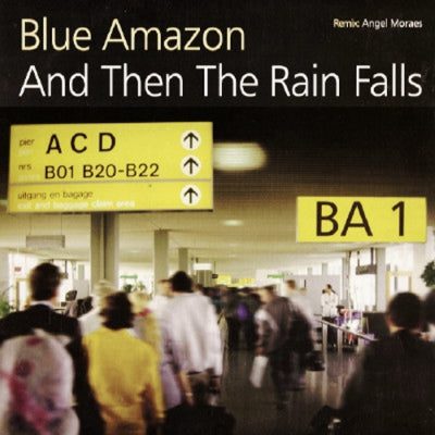 BLUE AMAZON - And Then The Rain Falls