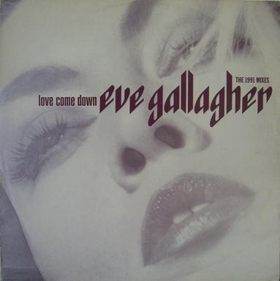 EVE GALLAGHER - Love Come Down