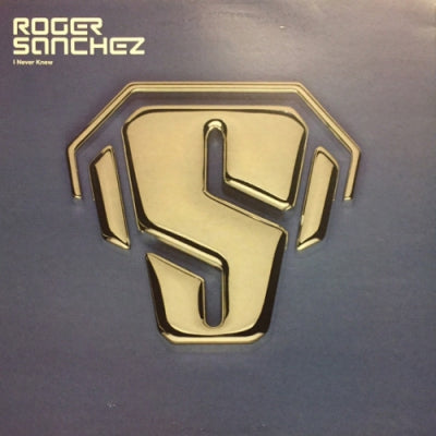 ROGER SANCHEZ - I Never Knew