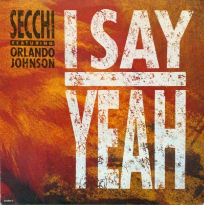 SECCHI feat. ORLANDO JOHNSON - I Say Yeah / Flute On