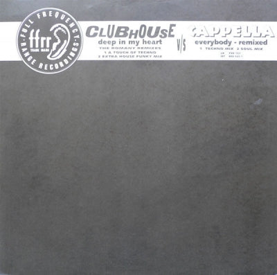 CLUBHOUSE / CAPPELLA - Deep In My Heart / Everybody - Remixed